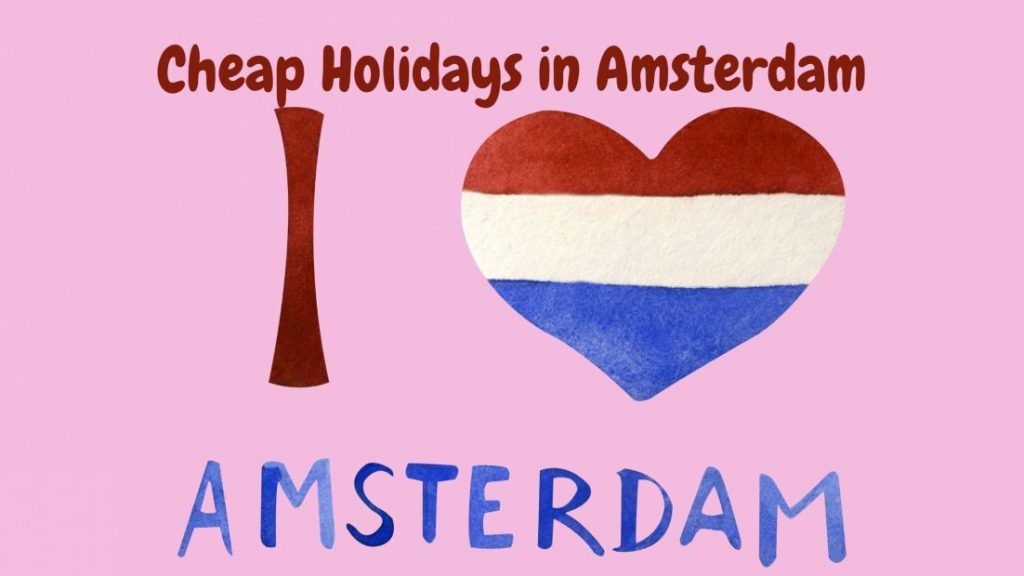 Cheap Holidays in Amsterdam