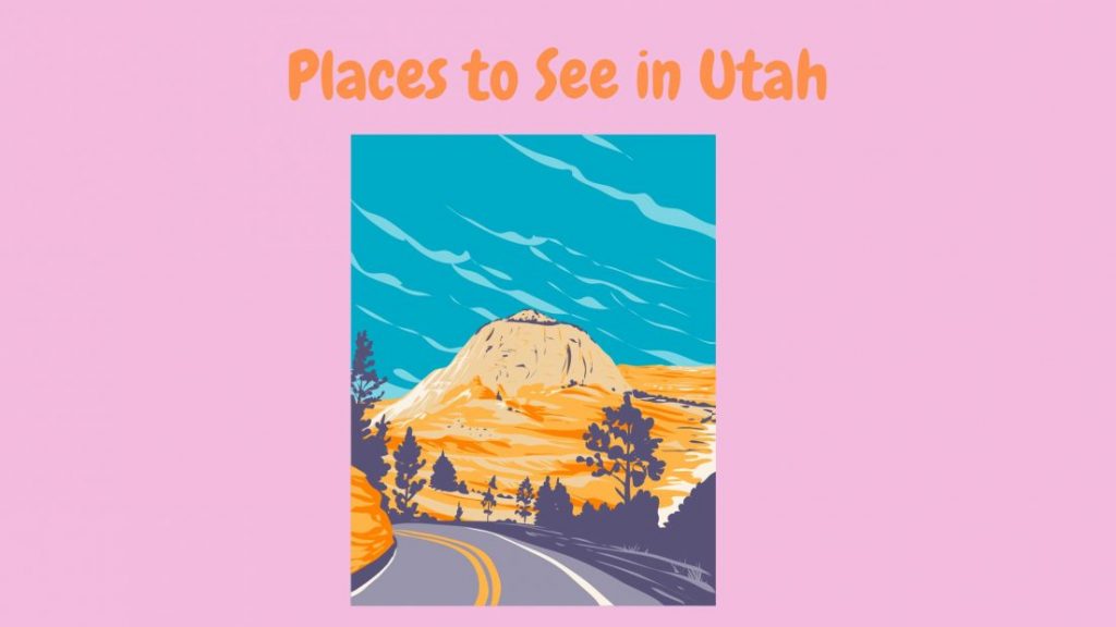 Places to See in Utah